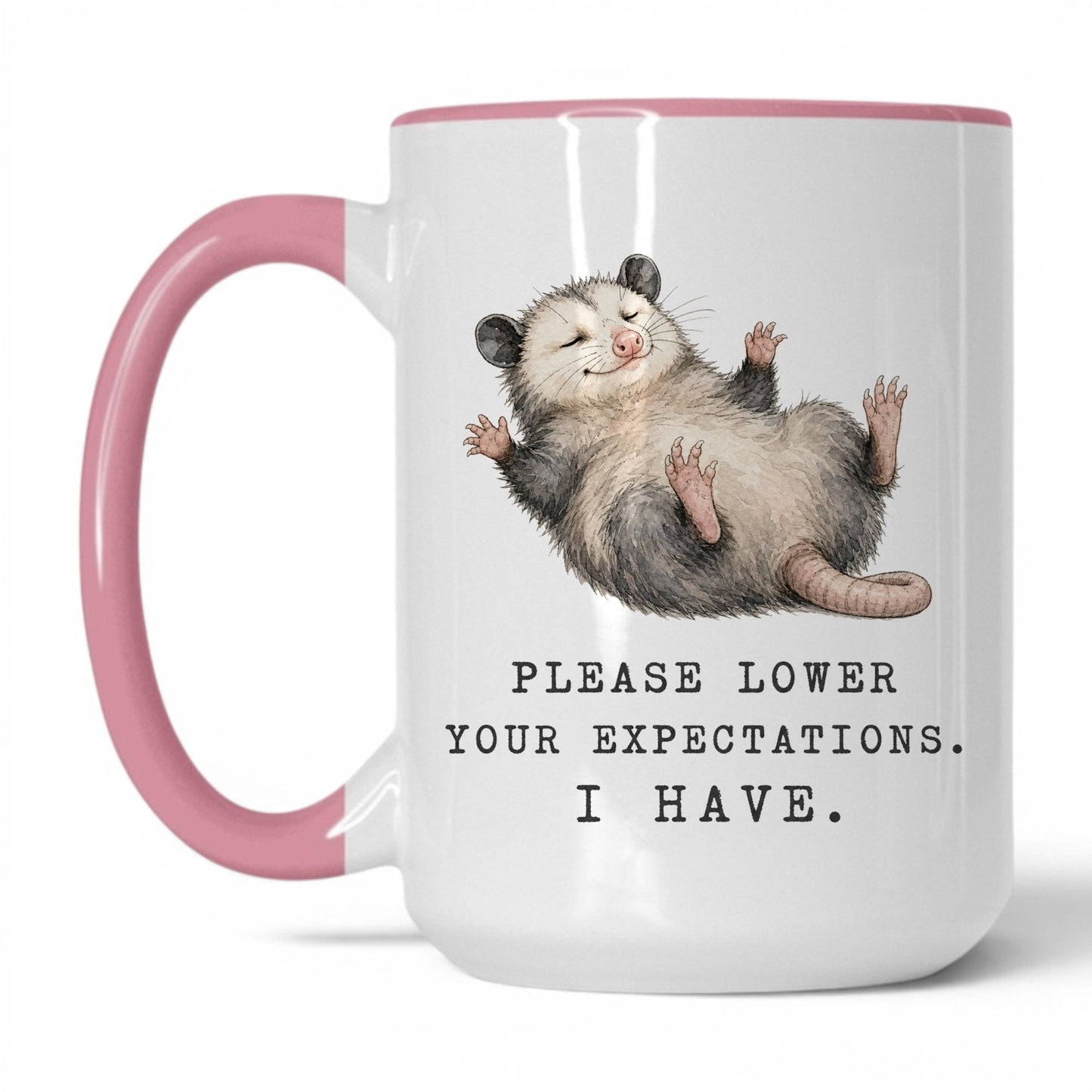 Lower Your Expectations Opossum Mug – 15oz White Pink Mug