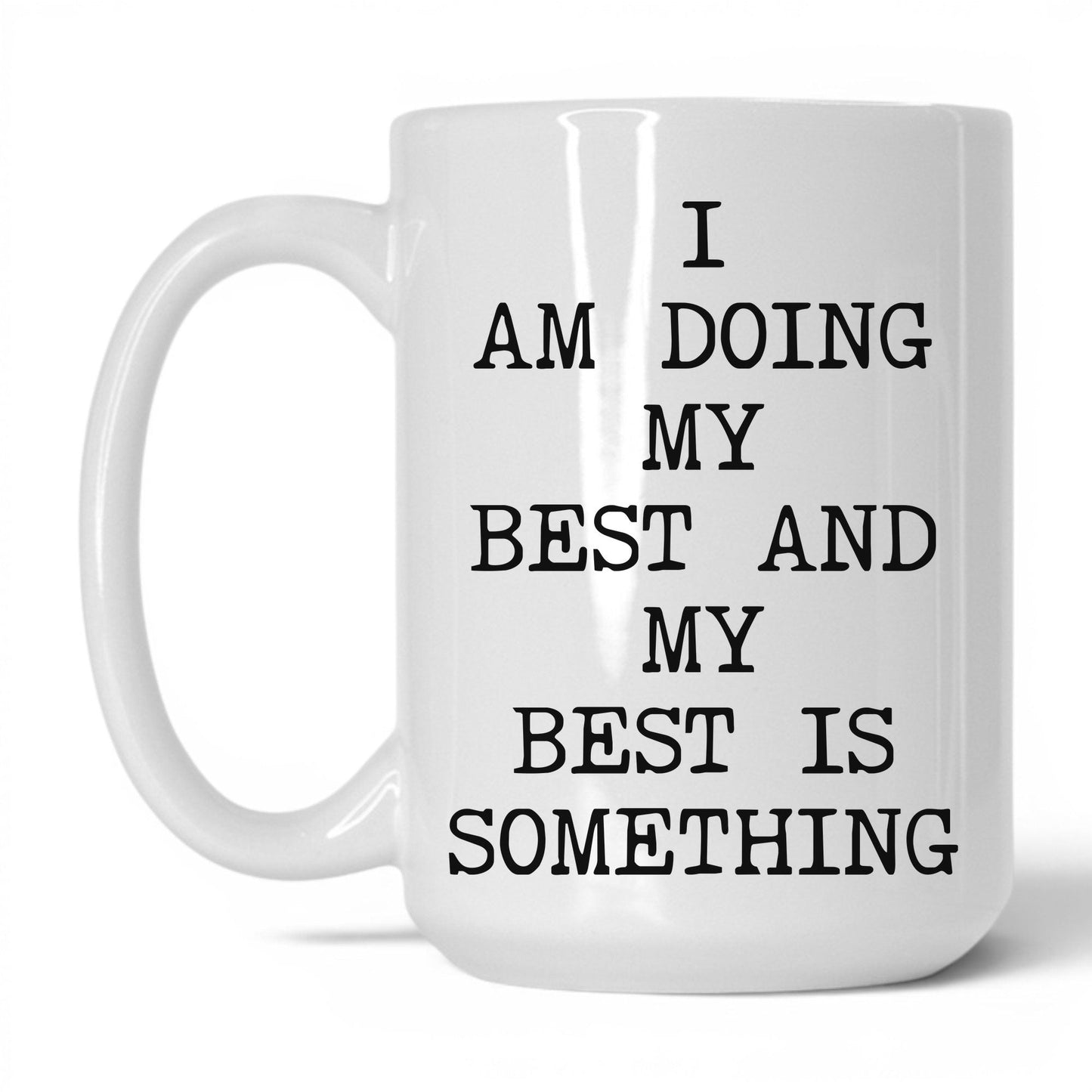 My Best Is Something Coffee Mug