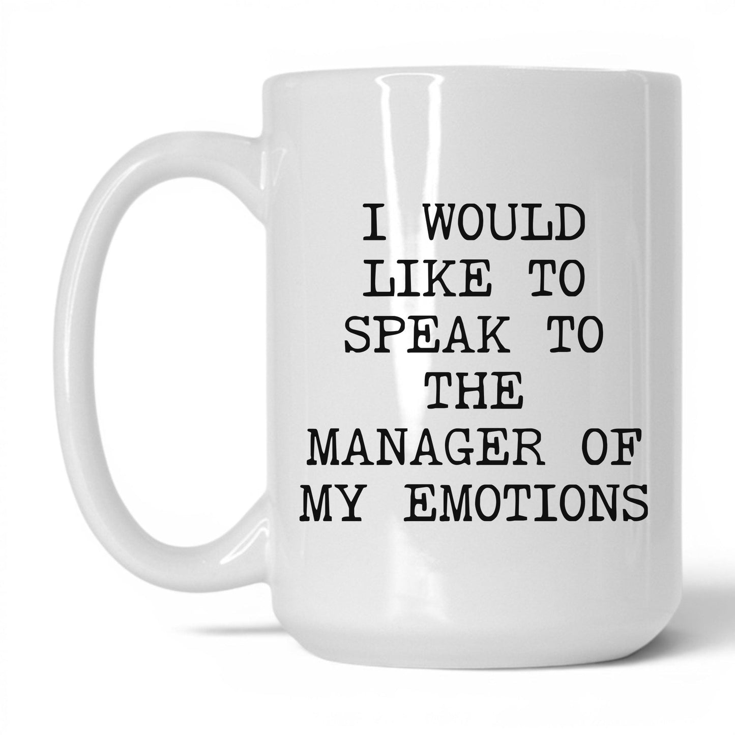 Speak to the Manager of My Emotions Mug