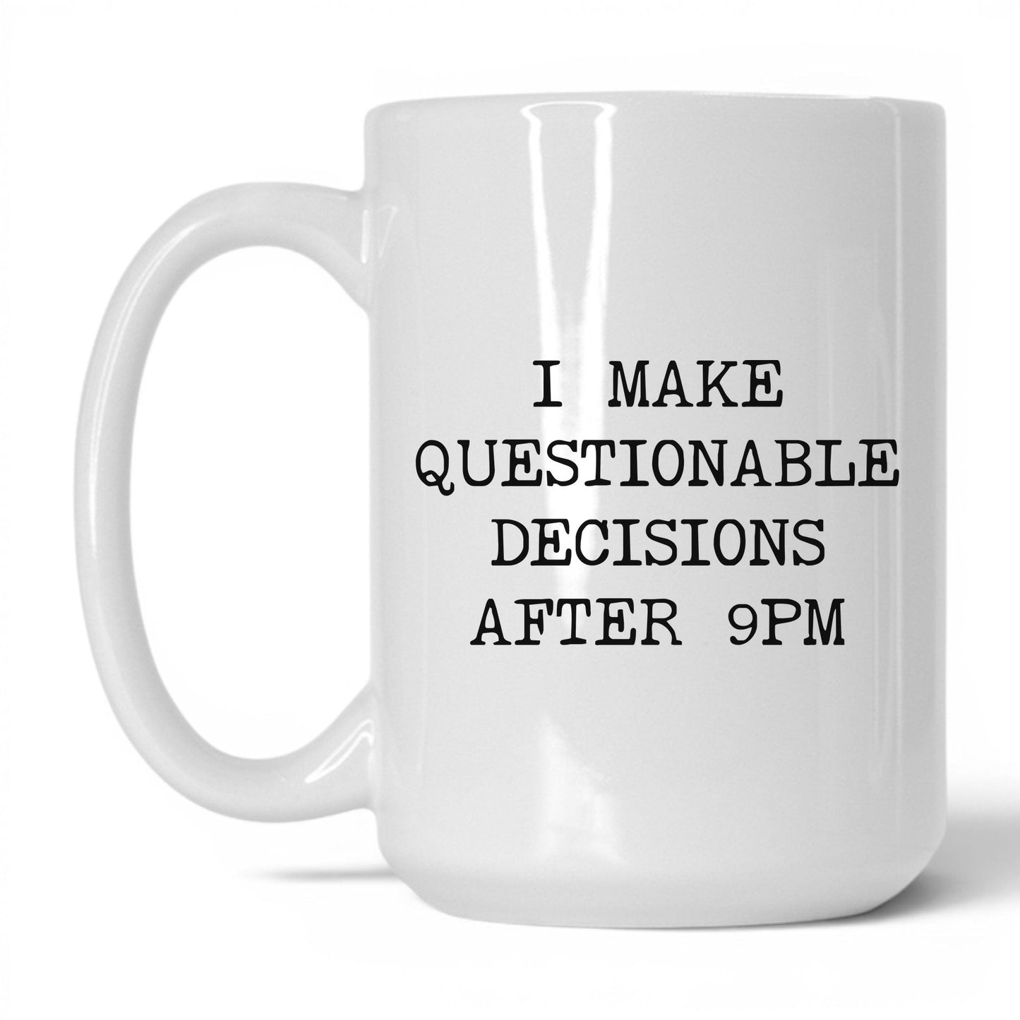 Questionable Decisions After 9PM Mug