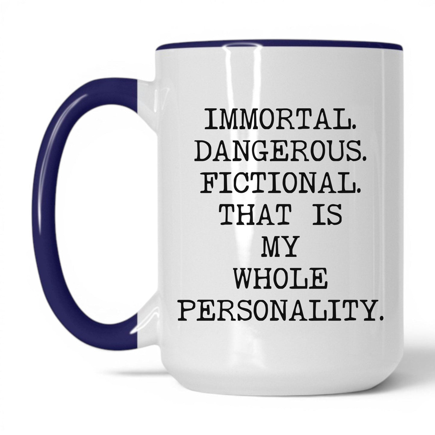 Immortal Dangerous Fictional Coffee Mug