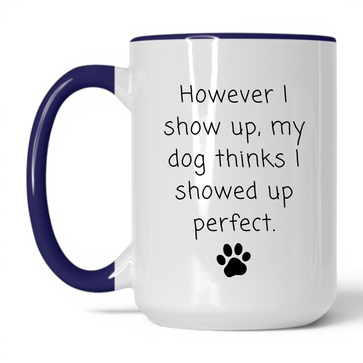 My Dog Thinks I'm Perfect Mug – 15oz White/Midnight Blue Mug