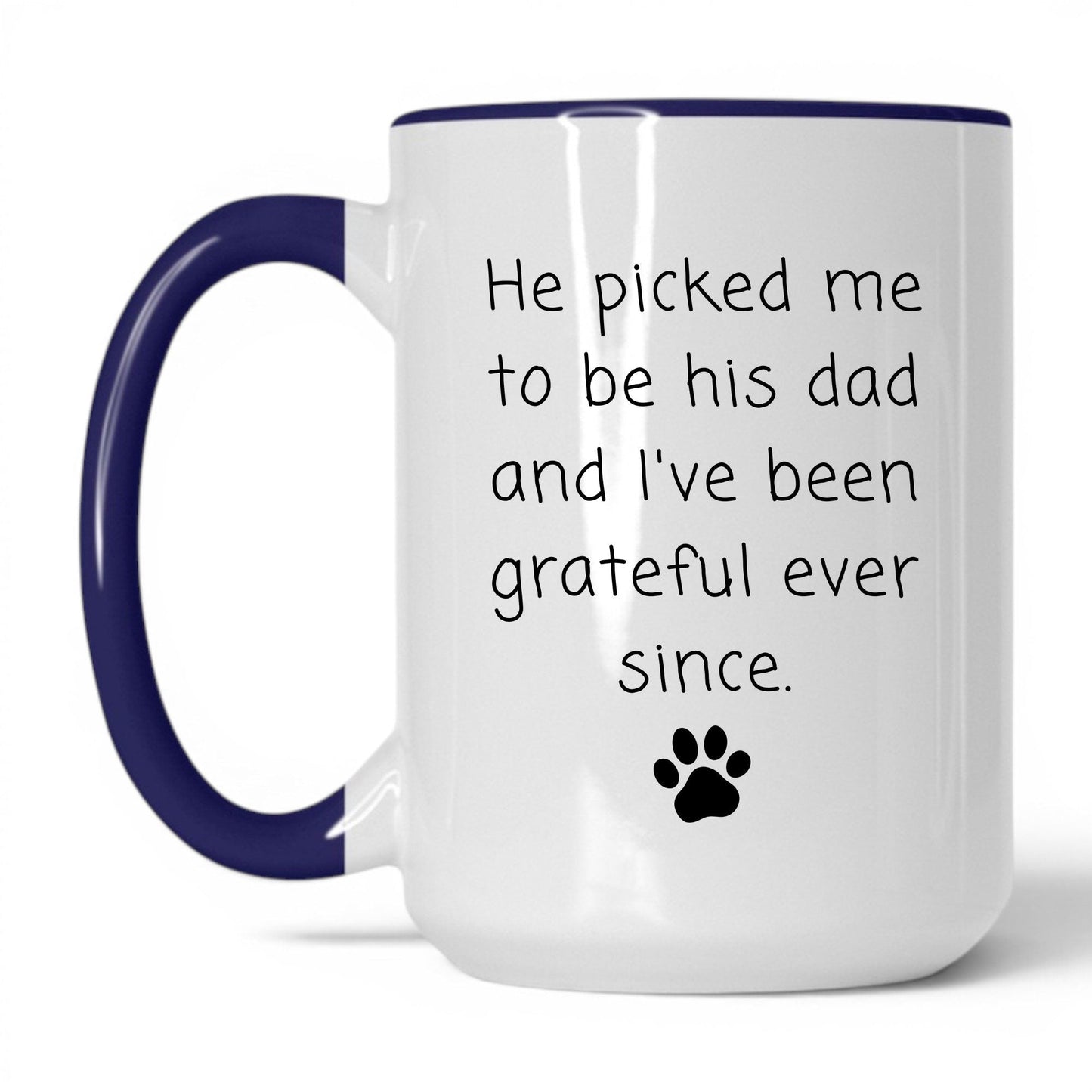 He Picked Me to Be His Dad Mug – 15oz White/Midnight Blue Mug