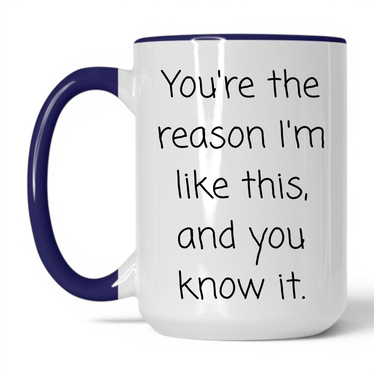 The Reason I'm Like This Mug – 15oz White/Midnight Blue Mug