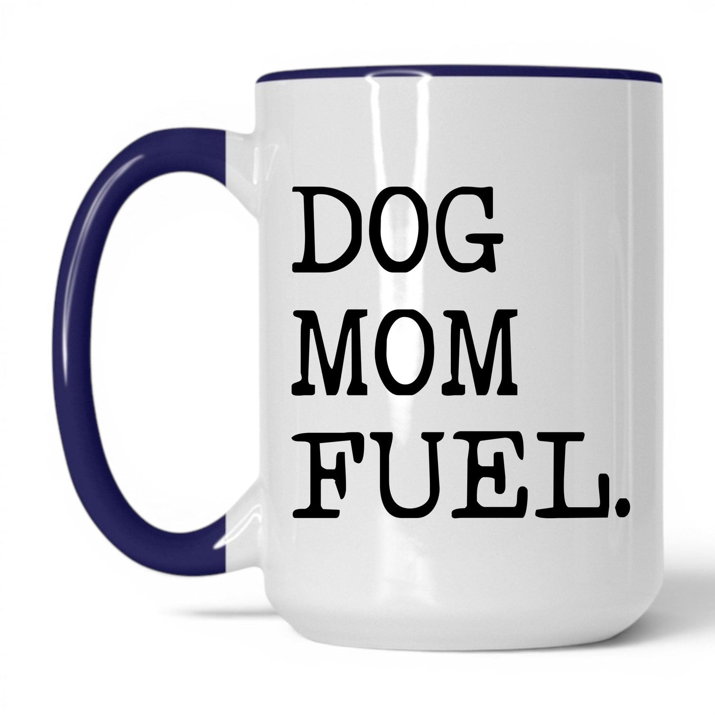 Dog Mom Fuel 15oz white and midnight blue coffee mug