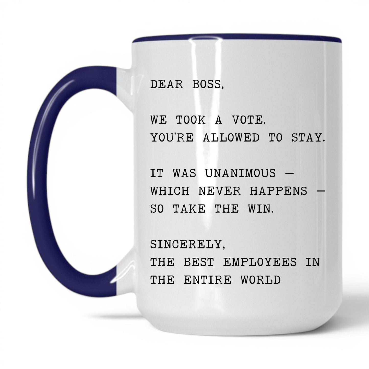 We Took a Vote You Can Stay Coffee Mug