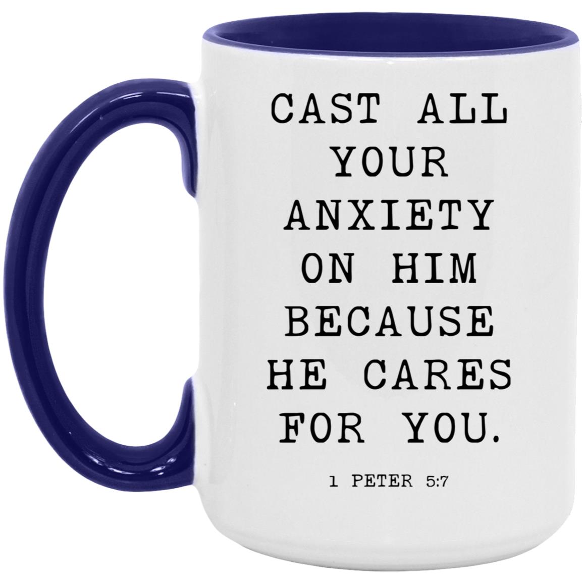 Cast all your anxiety on him because he cares for you coffee mug