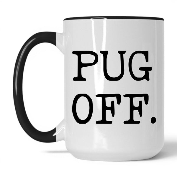 Pug Off 15oz white and black coffee mug