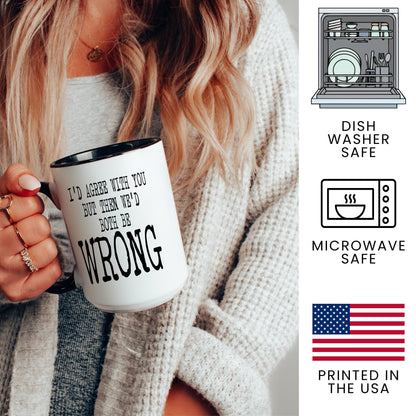 Lifestyle Photo #3 Right Amount of Wrong Coffee Mug