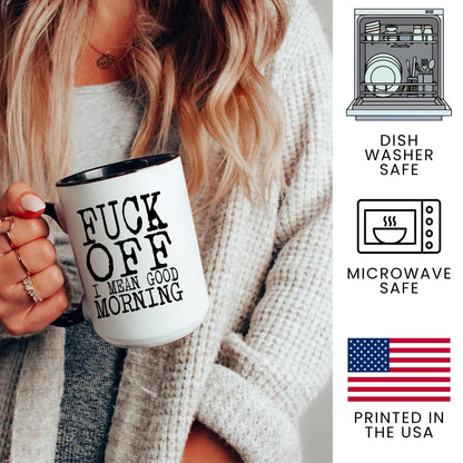 Lifestyle Photo #3 F*ck Off I Mean Good Morning Mug