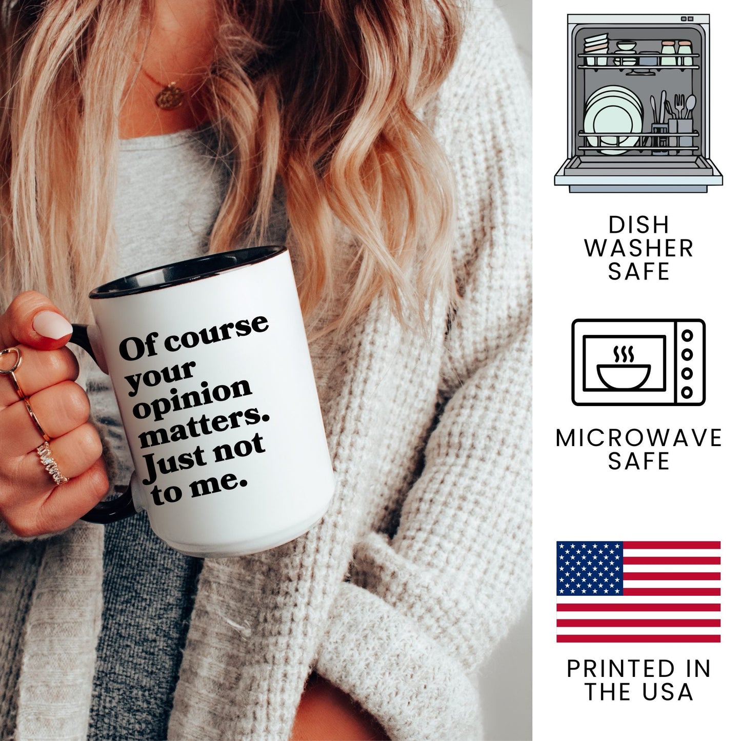 Lifestyle Photo #3 Opinion Matters Just Not to Me Mug