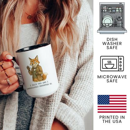Said Yes Regretted It Fox Mug