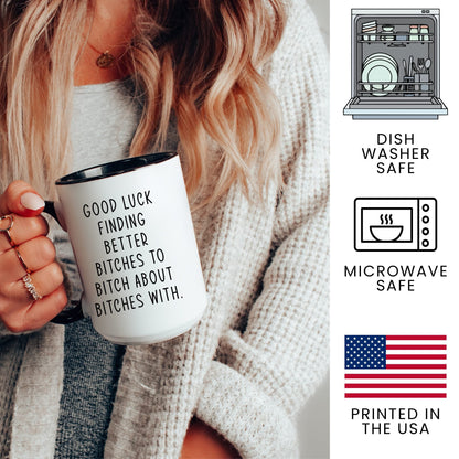Lifestyle Photo #3 Better B*tches to B*tch With Mug