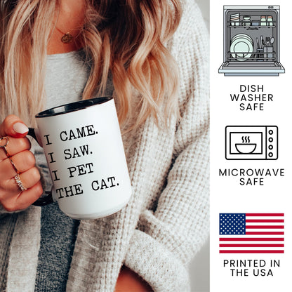 I Came I Saw I Pet the Cat coffee mug - dishwasher safe, microwave safe, printed in the USA