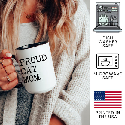 Proud Cat Mom coffee mug - dishwasher safe, microwave safe, printed in the USA