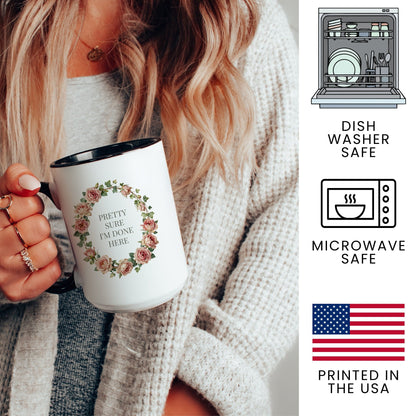 Pretty Sure I'm Done Here Mug - lifestyle photo