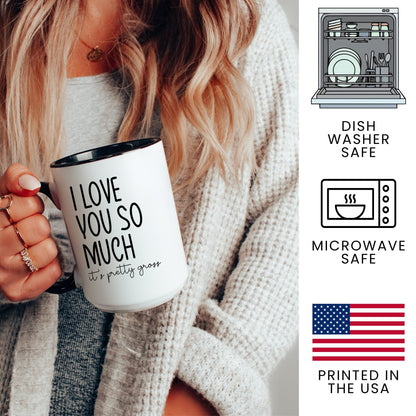 Lifestyle Photo #3 I Love You, It's Pretty Gross Mug