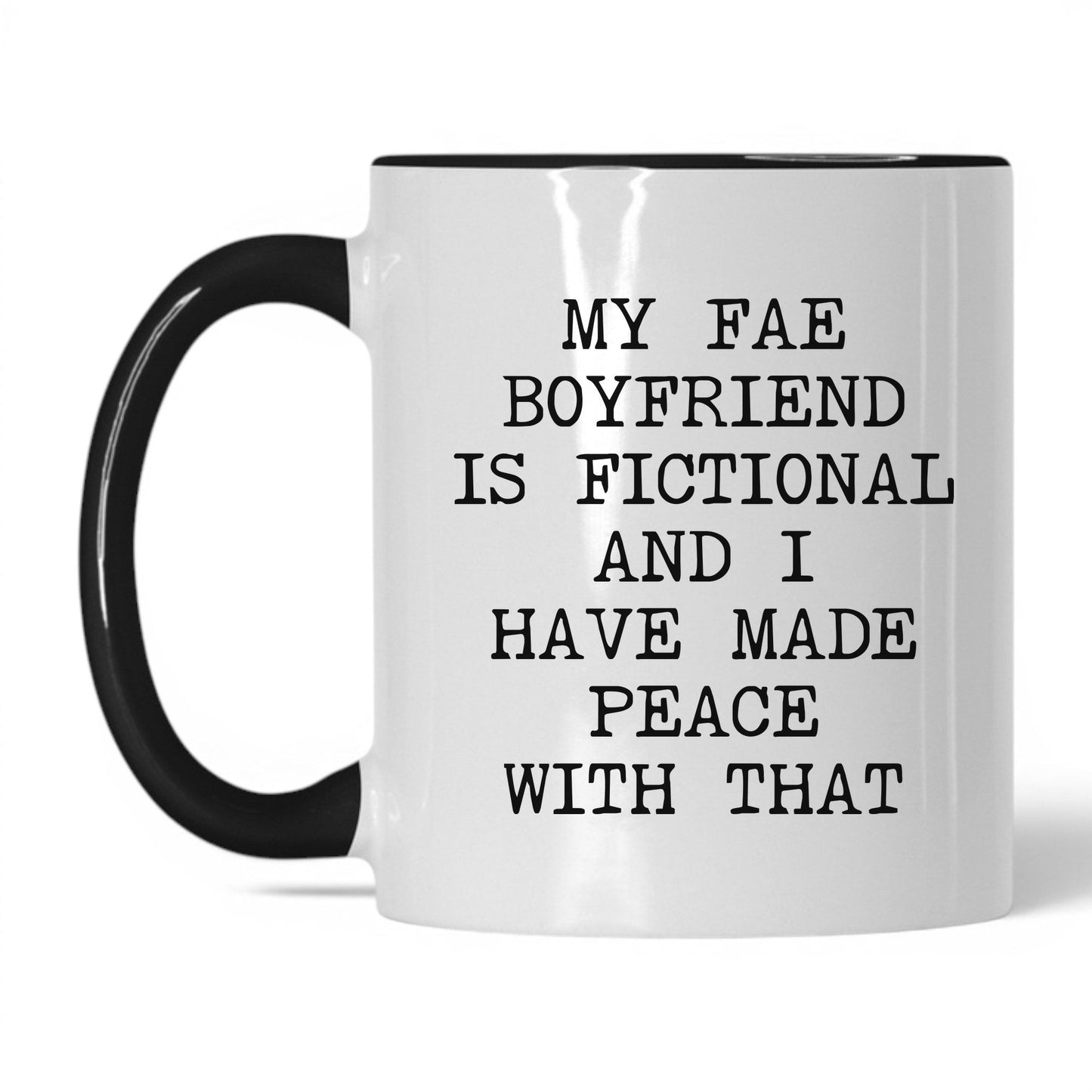 Fae Boyfriend Is Fictional Coffee Mug