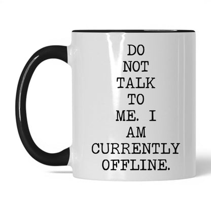 Do Not Talk to Me Currently Offline Mug