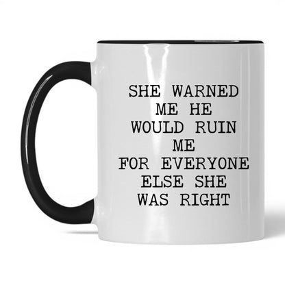 She Warned Me She Was Right Coffee Mug