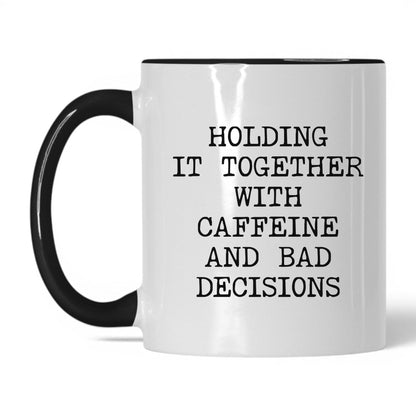 Holding It Together With Caffeine Mug
