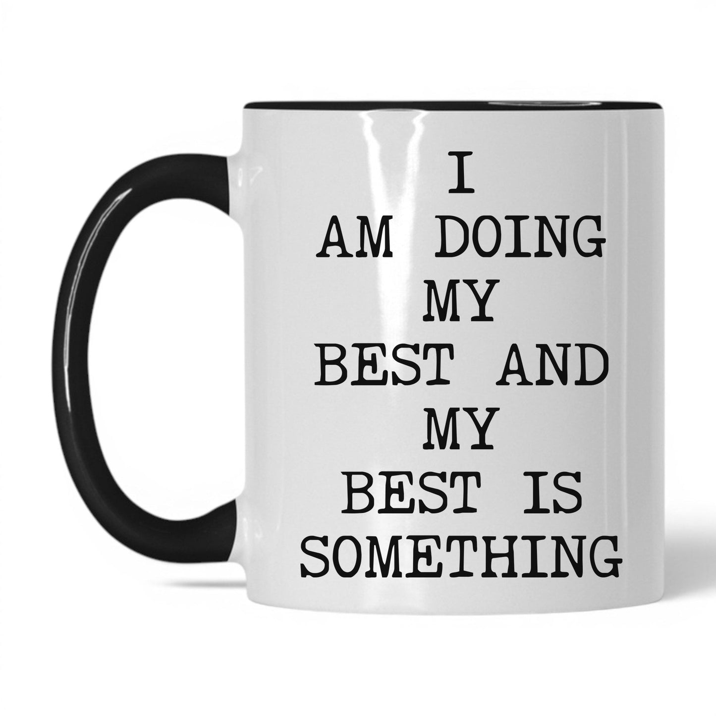 My Best Is Something Coffee Mug