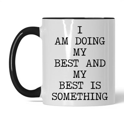 My Best Is Something Coffee Mug