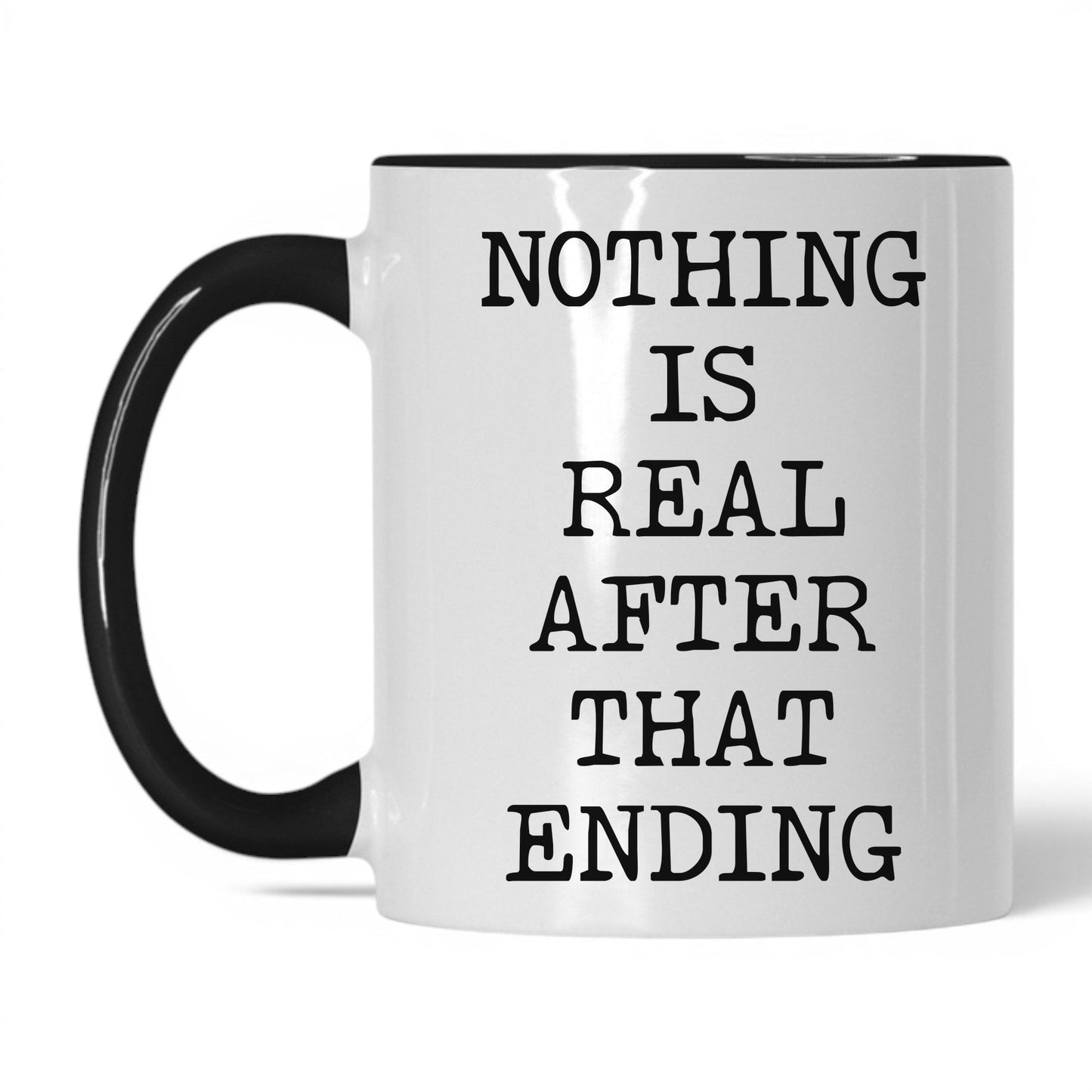 Nothing Is Real Coffee Mug