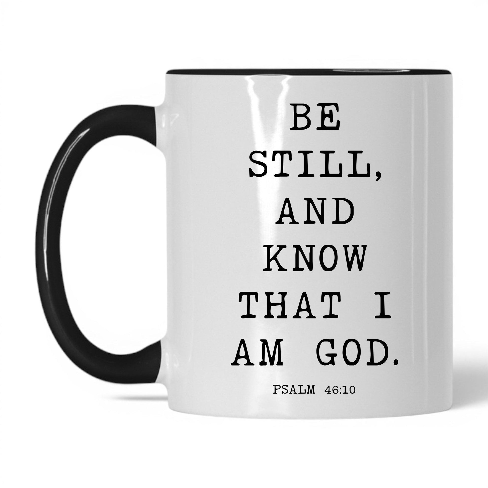 Be Still and Know Mug – 11oz White/Black Mug
