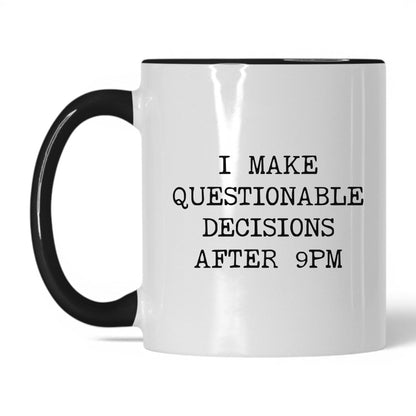 Questionable Decisions After 9PM Mug