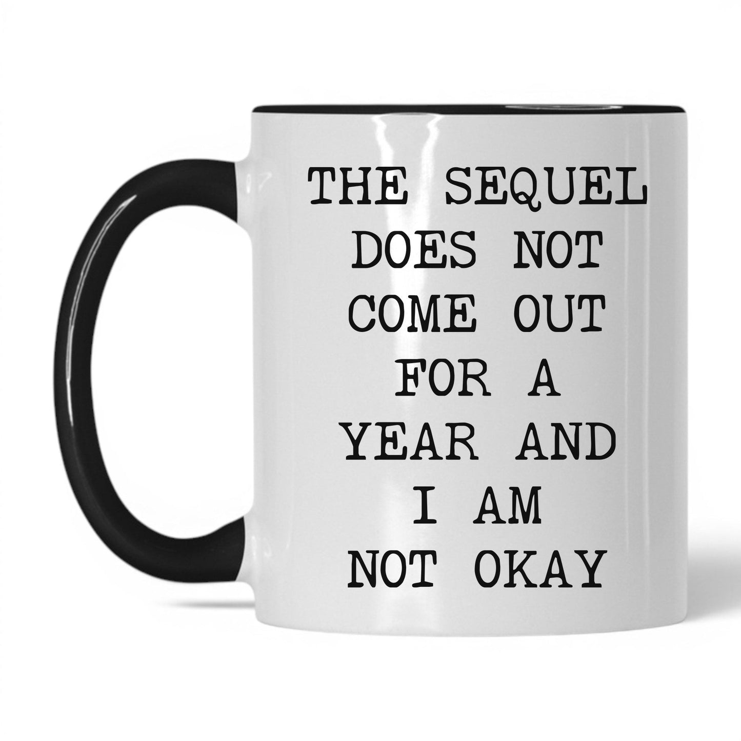 Sequel Not Out for a Year Coffee Mug