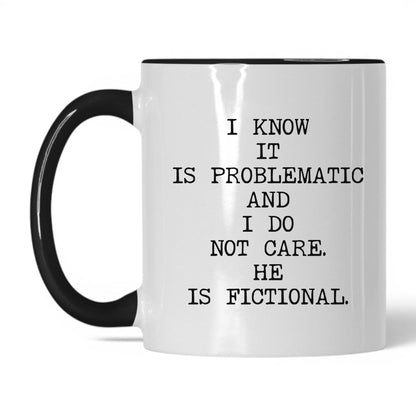 I Know It's Problematic Coffee Mug