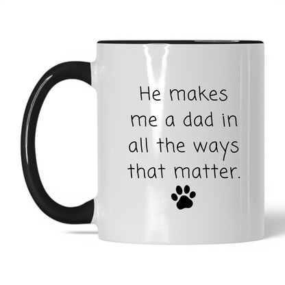He Makes Me a Dad Mug – 11oz White/Black Mug