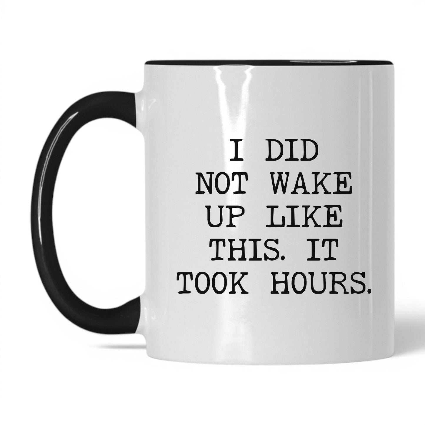 Did Not Wake Up Like This Coffee Mug