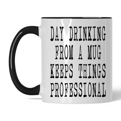 Day Drinking Keeps It Professional Mug – 11oz White/Black Mug