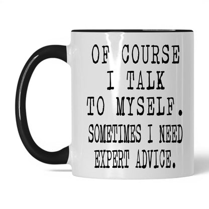 I Need Expert Advice Mug – 11oz White/Black Mug