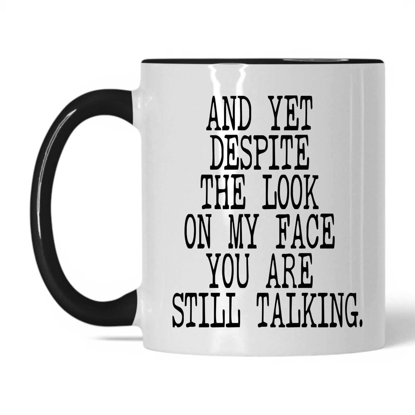 Despite the Look on My Face Mug – 11oz White/Black Mug