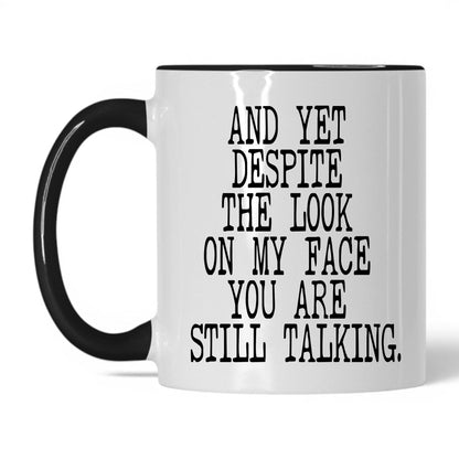 Despite the Look on My Face Mug – 11oz White/Black Mug