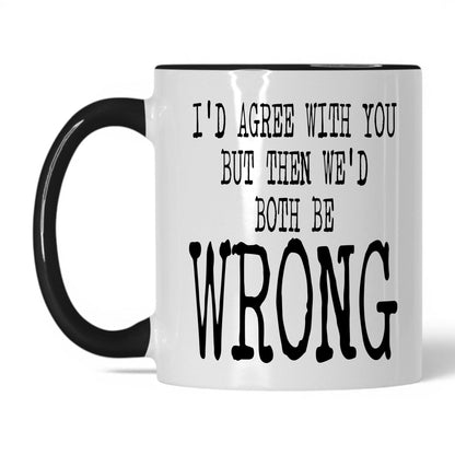 Right Amount of Wrong Coffee Mug – 11oz White/Black Mug