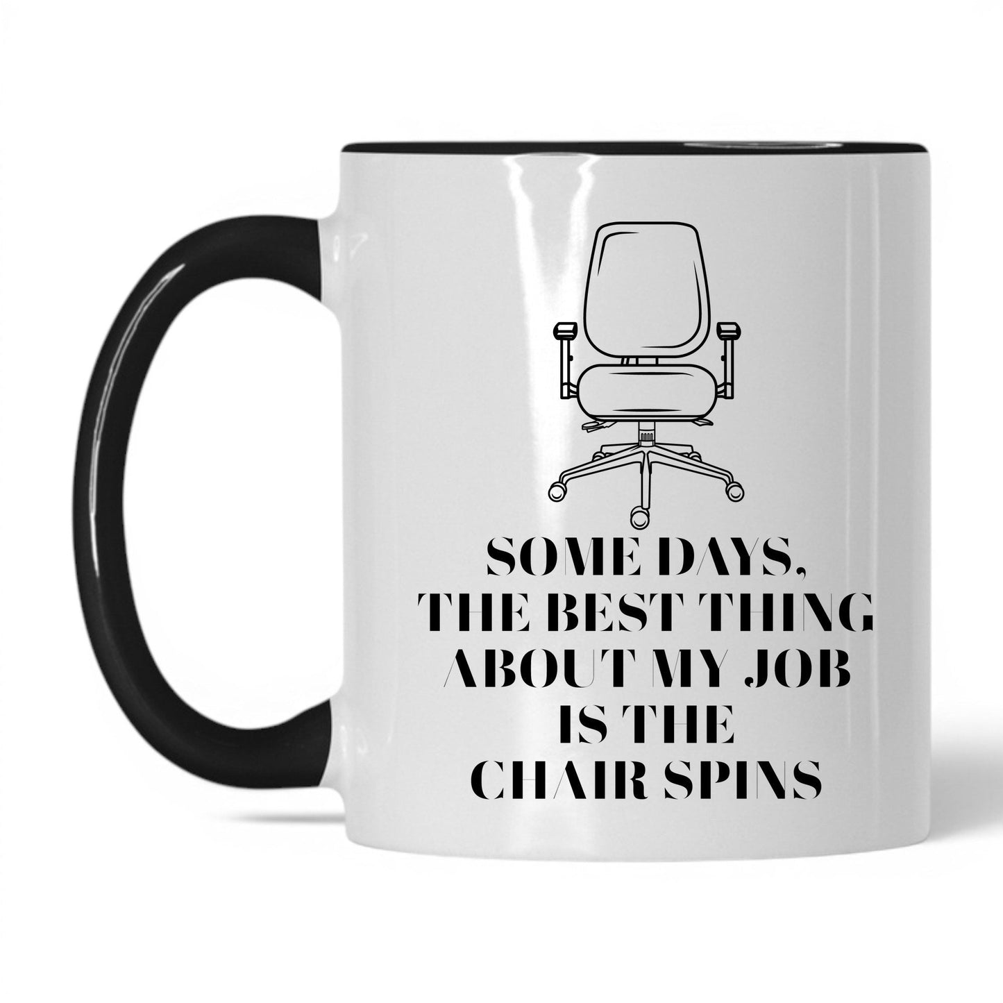 Best Thing Is the Chair Spins Mug – 11oz White/Black Mug