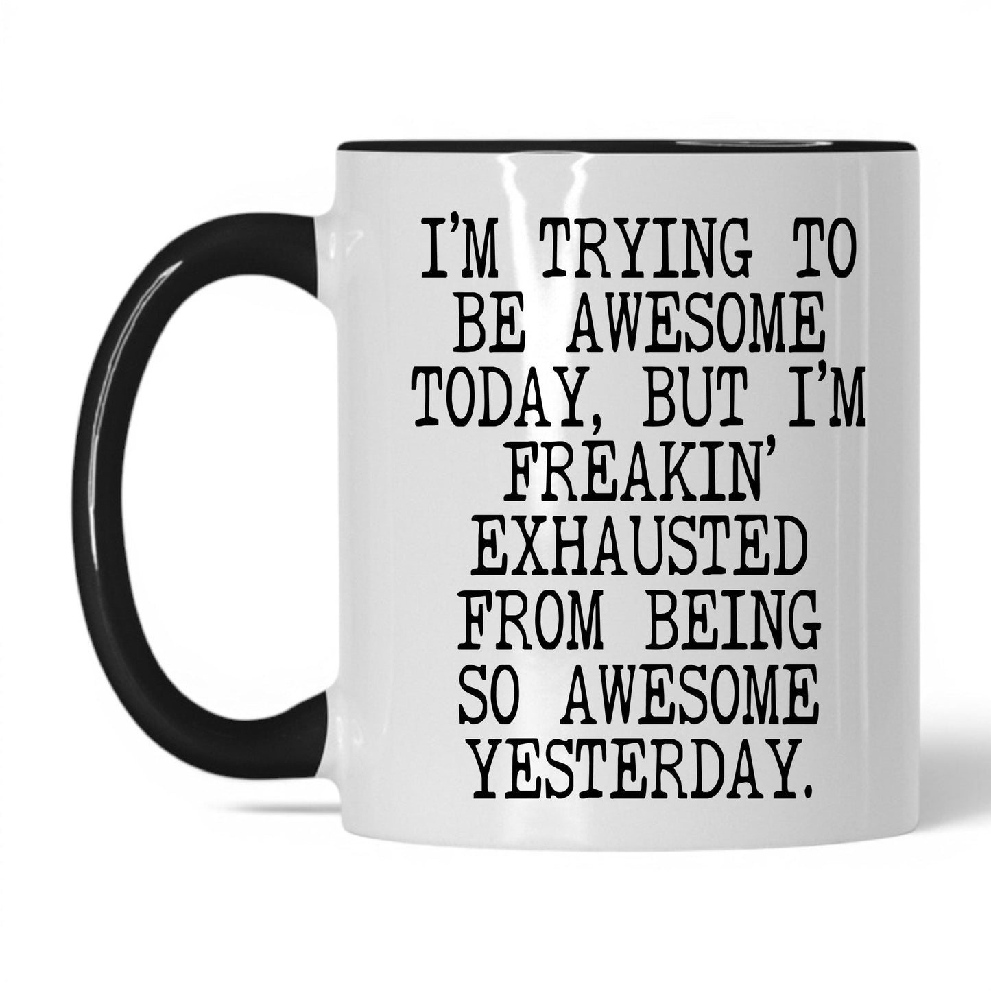 Exhausted From Being Awesome Mug – 11oz White/Black Mug