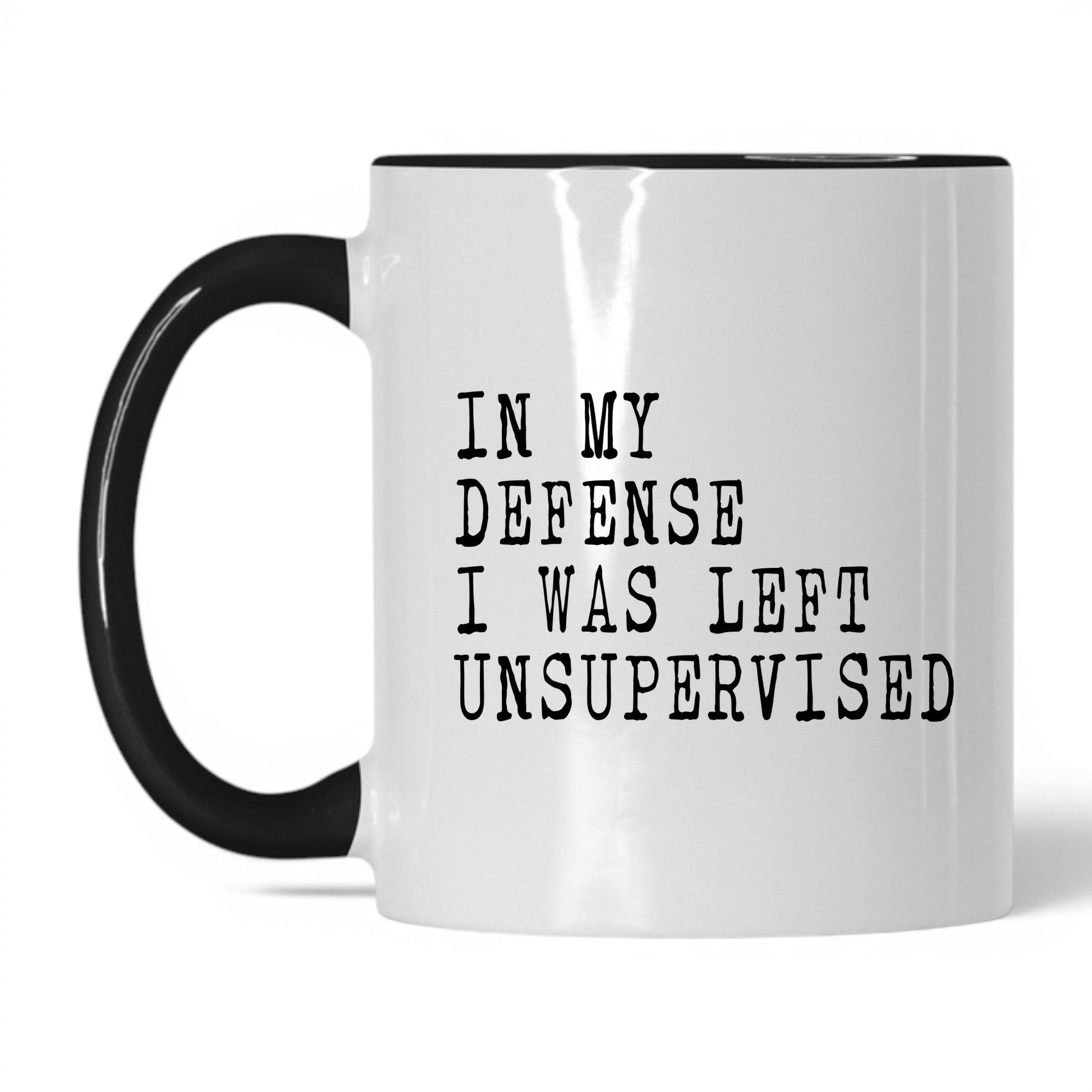 I Was Left Unsupervised Mug – 11oz White/Black Mug
