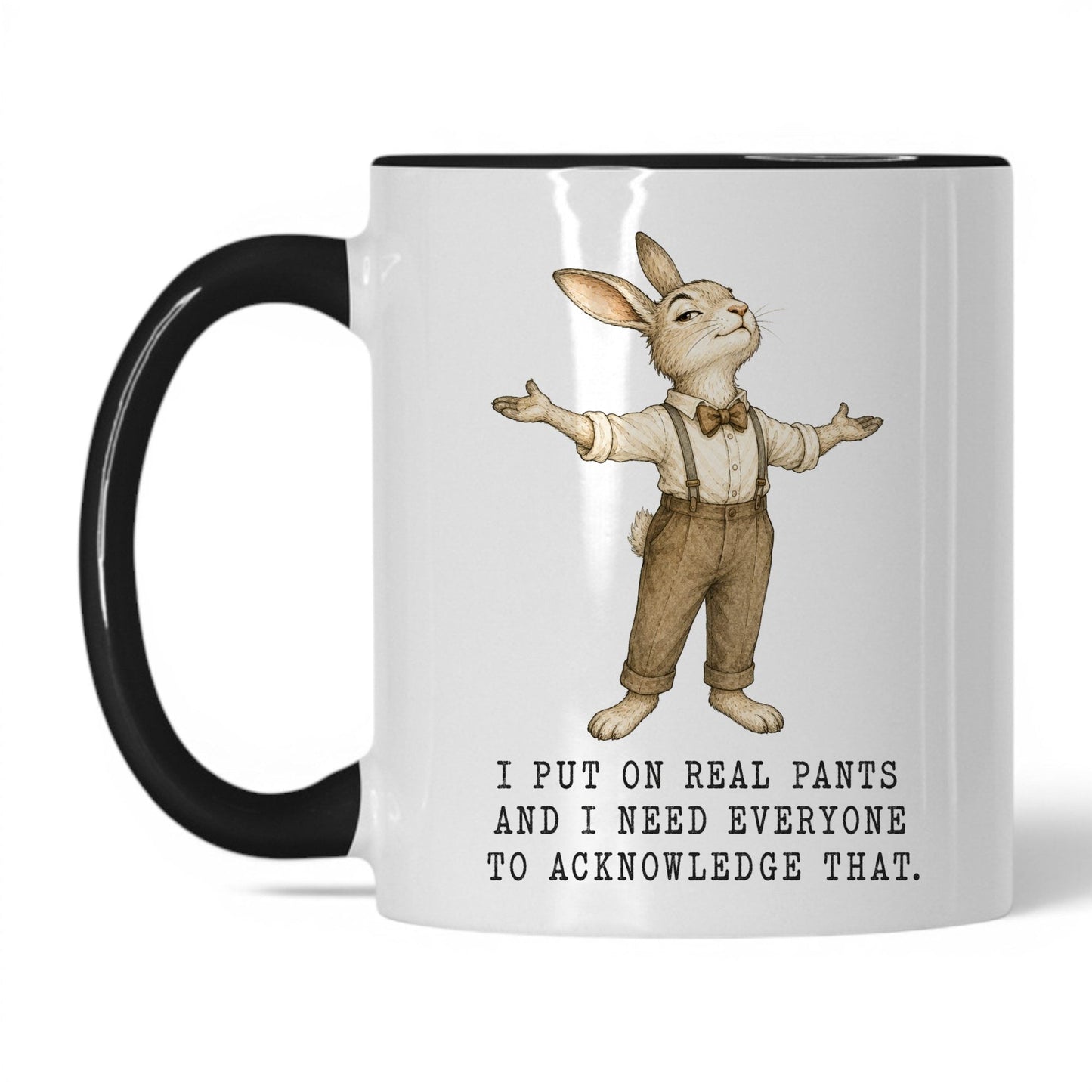 I Put On Real Pants Rabbit Mug – 11oz Black Mug