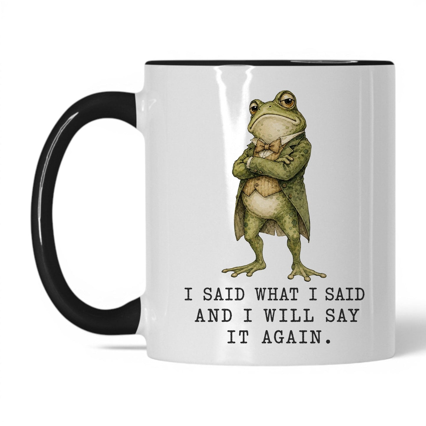 I Said What I Said Frog Mug – 11oz White Black Mug