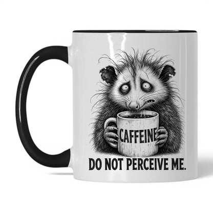 Do Not Perceive Me Opossum Coffee Mug