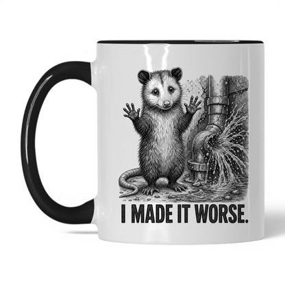 I Made It Worse Opossum Coffee Mug