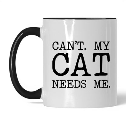 Can’t My Cat Needs Me 11oz white and black coffee mug