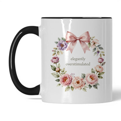 Elegantly Overstimulated Coffee Mug