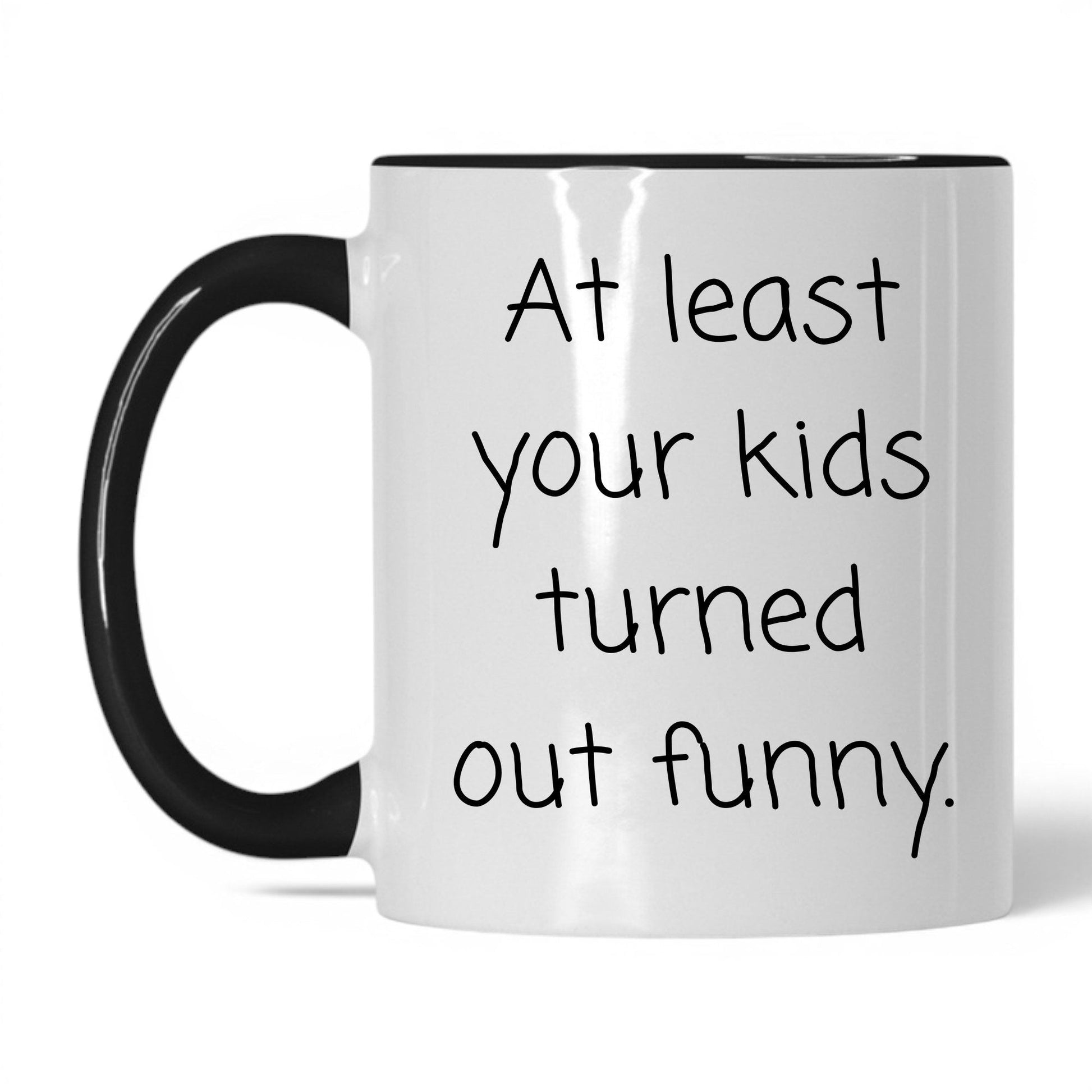 At Least We Turned Out Funny Mug – 11oz White/Black Mug