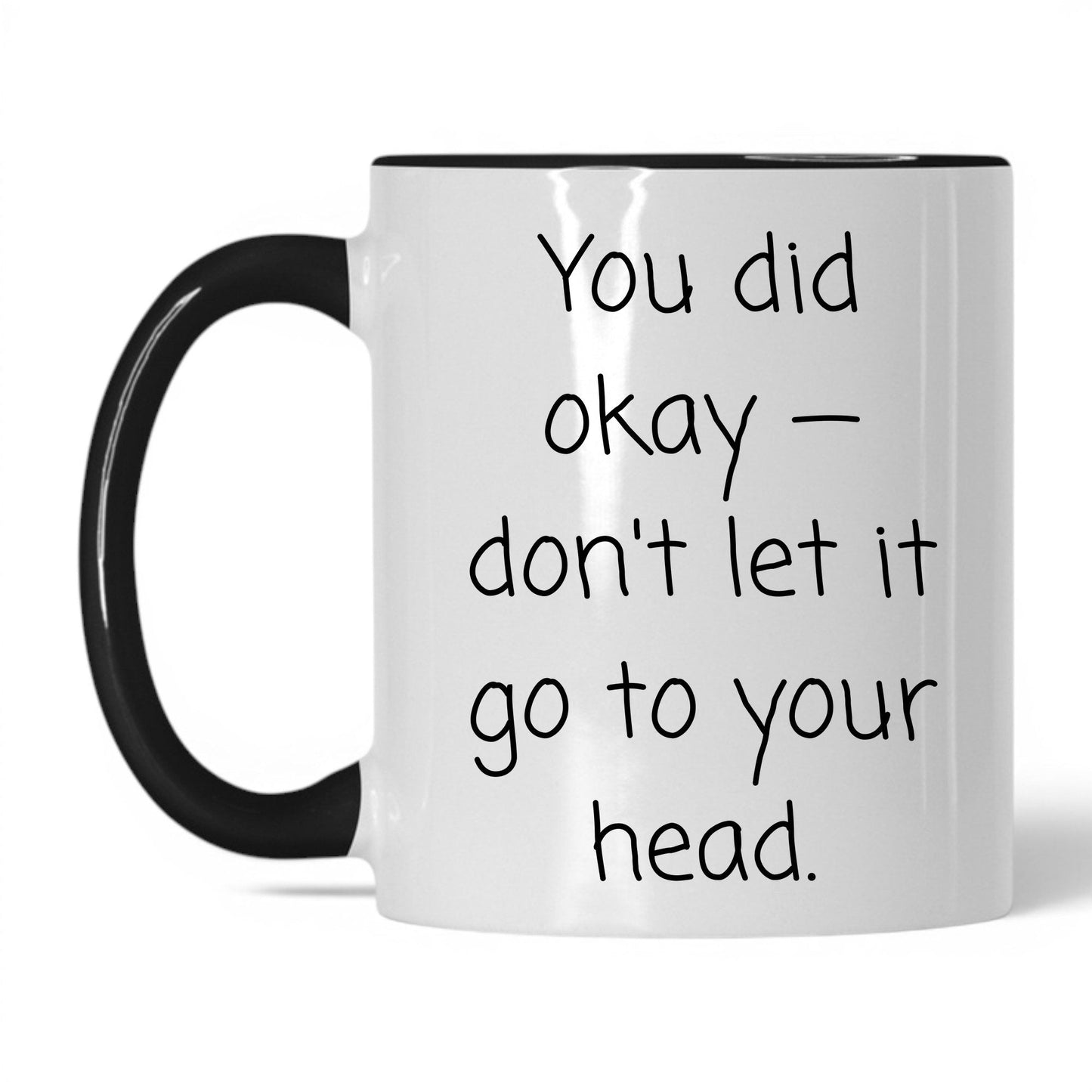 You Did Okay Mug – 11oz White/Black Mug